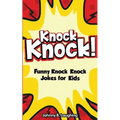 Knock Knock! 150+ Knock Knock Jokes for Kids: Funny Jokes for Kids