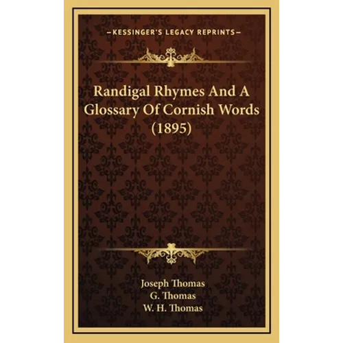 Randigal Rhymes and a Glossary of Cornish Words (1895)