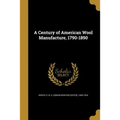 A Century of American Wool Manufacture, 1790-1890