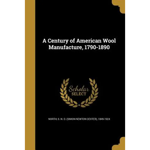 A Century of American Wool Manufacture, 1790-1890