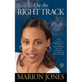 On the Right Track: From Olympic Downfall to Finding Forgiveness and the Strength to Overcome and Succeed