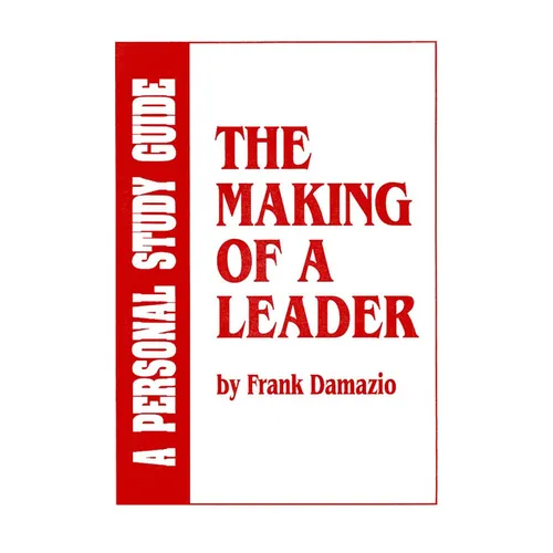 Making of a Leader Study Guide: Biblical Leadership Principles for Today's Leaders