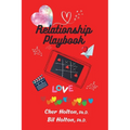Relationship Playbook: Activities to build trust, strength, stability, and fun to your significant relationships