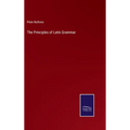 The Principles of Latin Grammar
