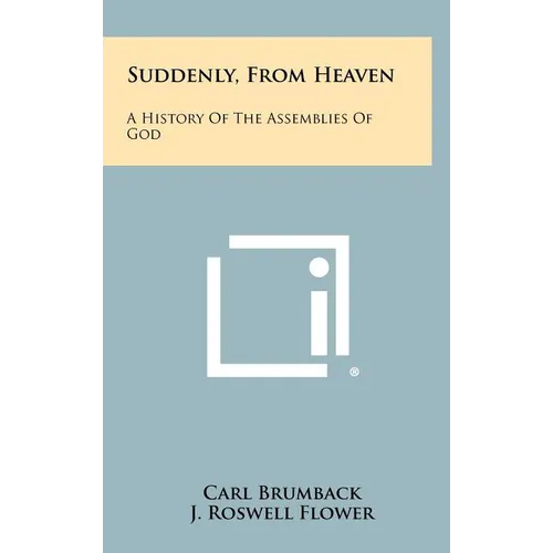 Suddenly, From Heaven: A History Of The Assemblies Of God