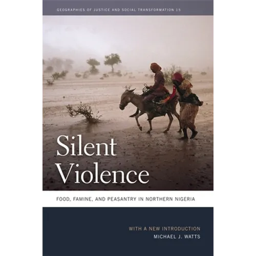 Silent Violence: Food, Famine, and Peasantry in Northern Nigeria