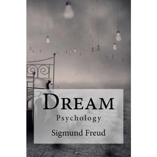 Dream: Psychology Freud, Sigmund