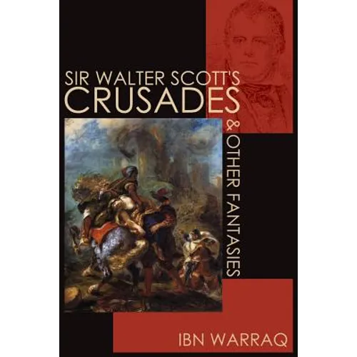 Sir Walter Scott's Crusades and Other Fantasies