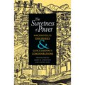 The Sweetness of Power: Machiavelli's Discourses and Guicciardini's Considerations