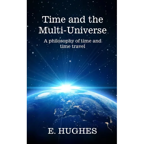 Time and the Multi-Universe: A philosophy of time and time travel