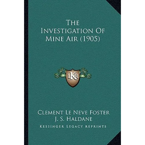 The Investigation Of Mine Air (1905)