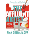 The Affluent Artist: How Creative Could You Be If Money Wasn't an Issue? the Money Book for Creative People