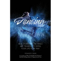 Dancing In The Unknown: Real stories of the trials and triumphs of living your life your way.
