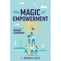 The Magic of Empowerment: My Journey in Servant Leadership