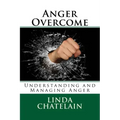 Anger Overcome: Understanding and Managing Anger
