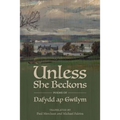 Unless She Beckons: poems by Dafydd ap Gwilym