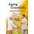 Aging Gracefully: Helpful Hints for the Elderly