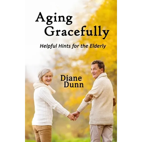 Aging Gracefully: Helpful Hints for the Elderly