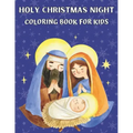Holy Christmas Night Coloring book for kids: Religious Christmas Coloring Book for Kids