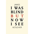 I Was Blind But Now I See: Time to Be Happy
