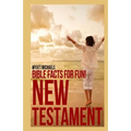 Bible Facts for Fun! New Testament