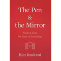The Pen & the Mirror: Wisdom from 50 Years of Journaling