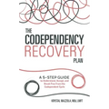 The Codependency Recovery Plan: A 5-Step Guide to Understand, Accept, and Break Free from the Codependent Cycle