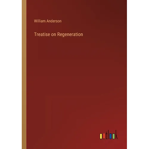 Treatise on Regeneration