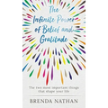 The Infinite Power of Belief and Gratitude: The Two Most Important Things That Shape Your Life