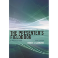 The Presenter's Fieldbook: A Practical Guide