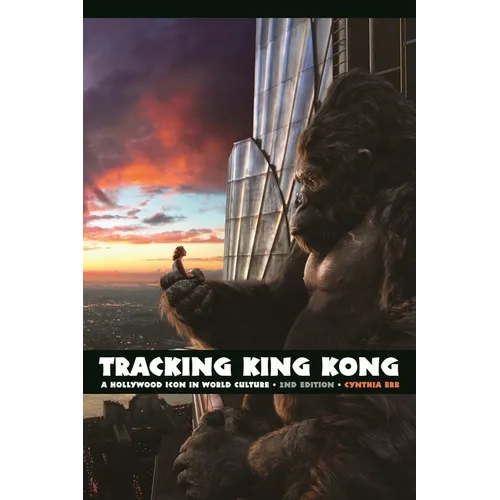 Tracking King Kong: A Hollywood Icon in World Culture