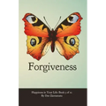 Happiness in Your Life - Book Three: Forgiveness