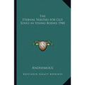 The Eternal Verities for Old Souls in Young Bodies 1940
