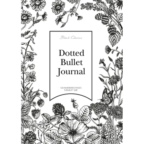 Dotted Bullet Journal: Medium A5 - 5.83X8.27 (Black & White Flowers)
