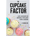 The Cupcake Factor: A Bite-Sized Recipe for Emotionally Intelligent School Leadership