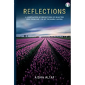 Reflections: A Compilation of Reflections of Selected Ayat from Juz 1- 30 of The Noble Qur'an