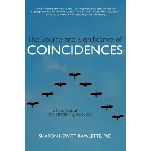 The Source and Significance of Coincidences: A Hard Look at the Astonishing Evidence
