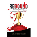 Rebound: A Forward-Thinking Guide to Bounce Back, Bigger and Better