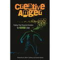 Creative Anger: Putting That Powerful Emotion to Good Use