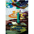 The Power of the Spoken Word: Teachings of Florence Scovel Shinn