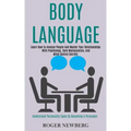 Body Language: Learn How to Analyze People and Master Your Relationships With Psychology, Dark Manipulation, and Mind Control Secrets