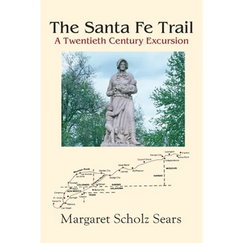 The Santa Fe Trail: A Twentieth Century Excursion