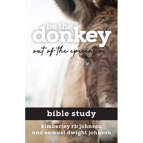 Be the Donkey: Out of the Epicenter Bible Study