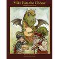 Mike Eats The Cheese: A Troll Mountain Story