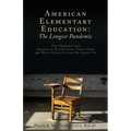 American Elementary Education: The Problem with American Elementary Education and What Parents Can Do About It