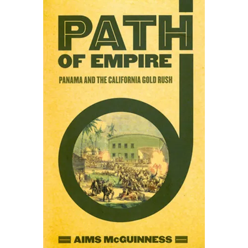Path of Empire: Panama and the California Gold Rush