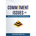 Commitment Issues: Why Commitment Trumps Motivation
