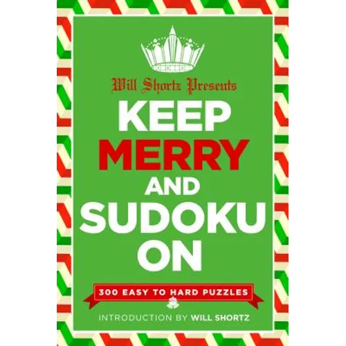 Will Shortz Presents Keep Merry and Sudoku on: 300 Easy to Hard Puzzles