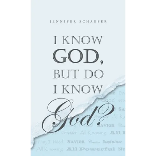 I Know God, but Do I Know God?