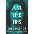 Just Like This: An Enemies to Lovers Romance